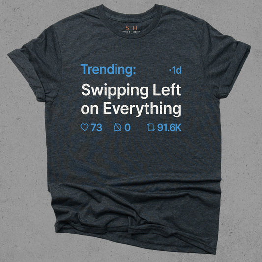 Trending - Swiping left on everything