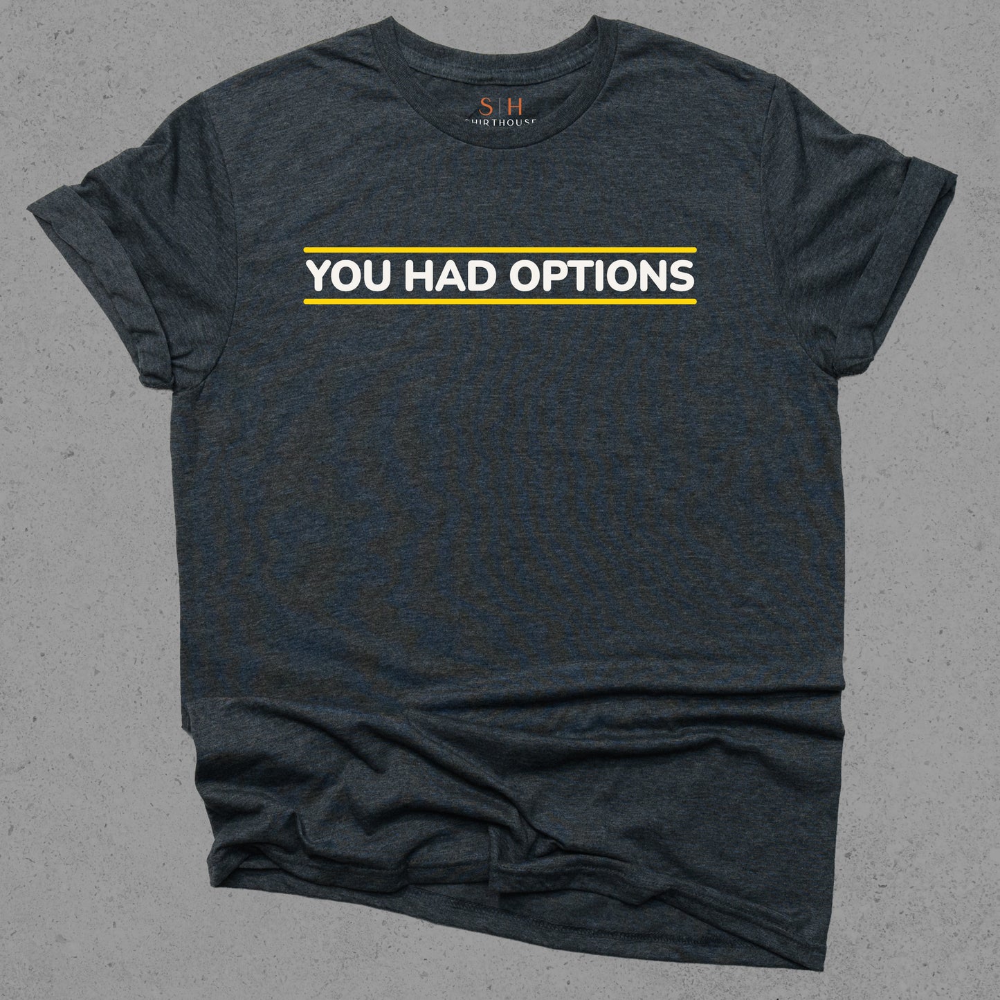 You Had Options