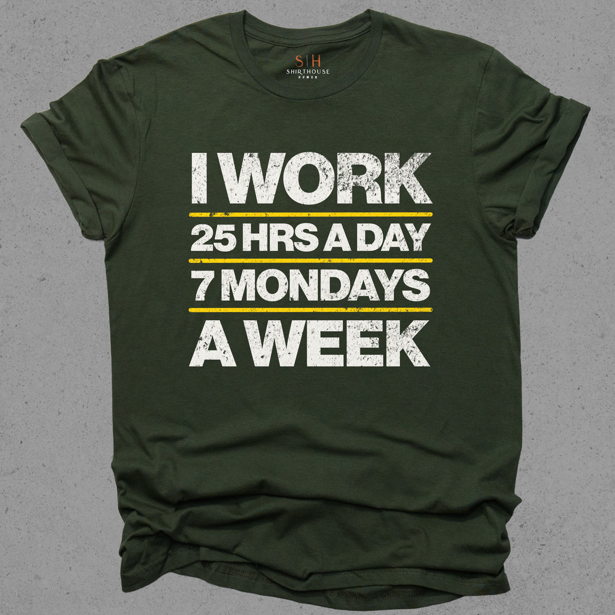 I Work 25 Hrs a Day