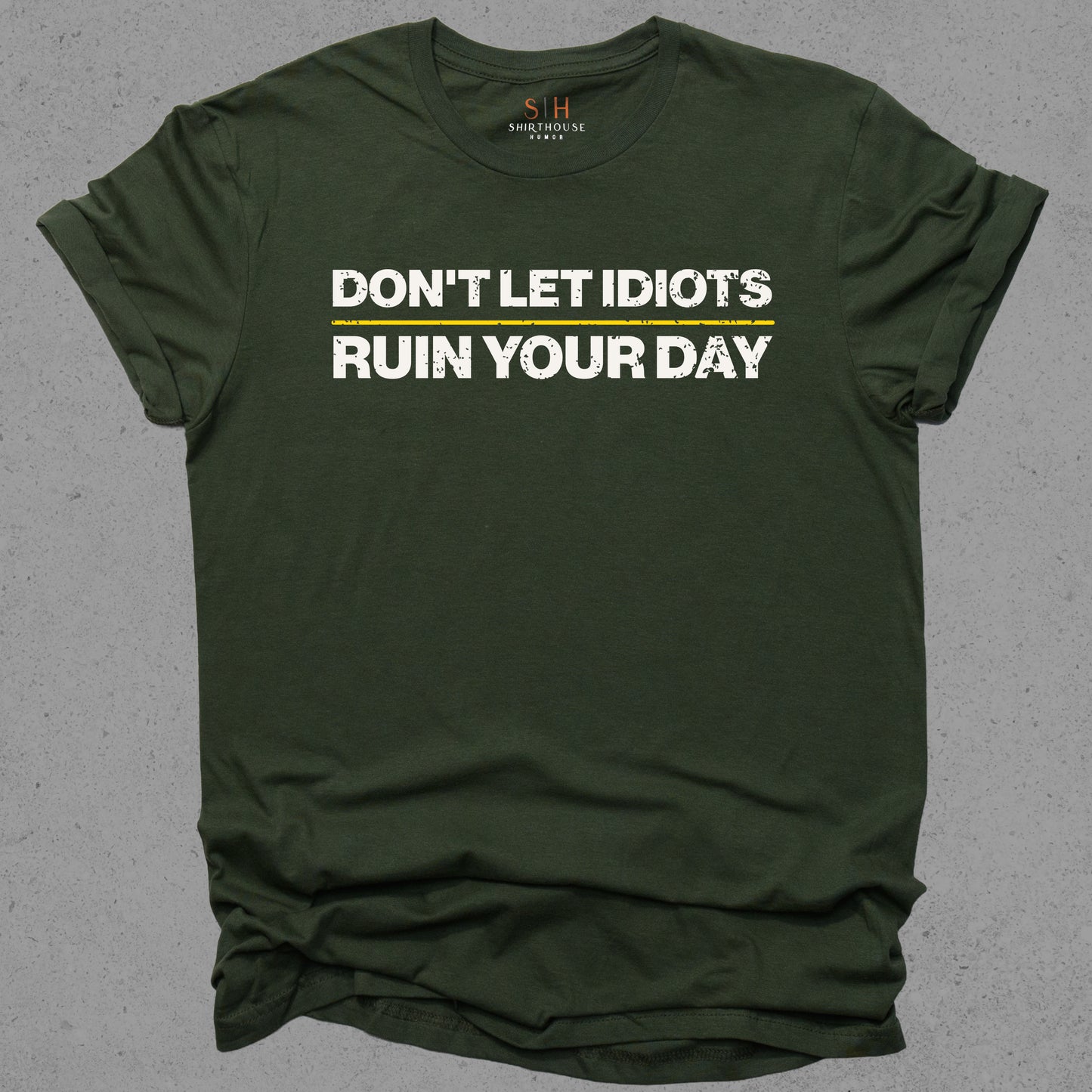 Don't Let Idiots Ruin Your Day