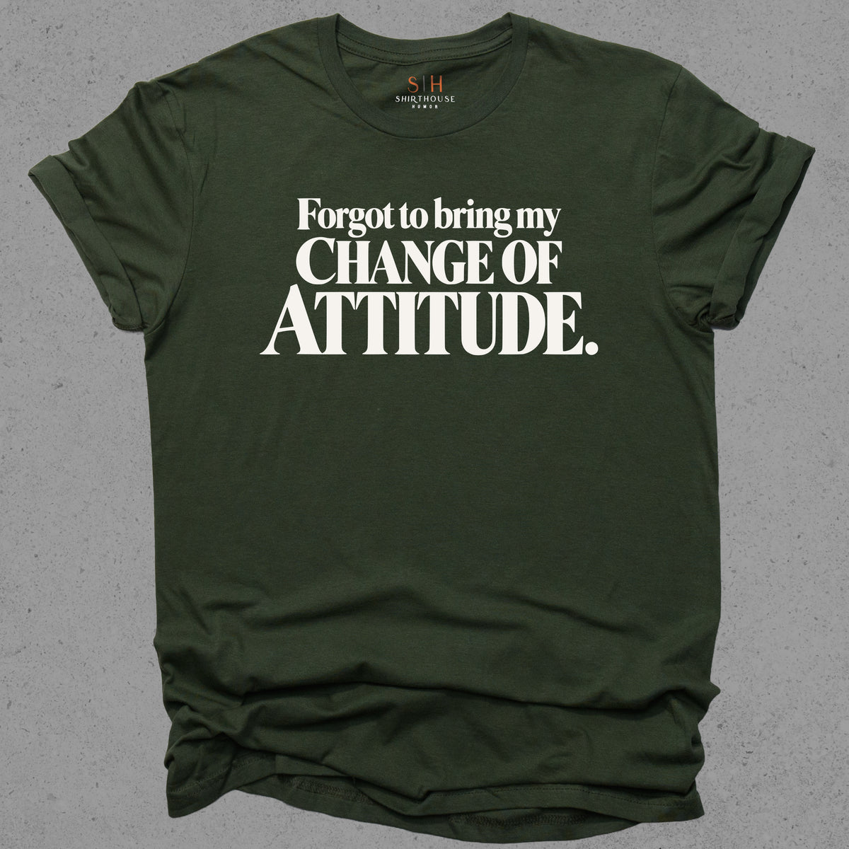 Forgot To Bring My Change of Attitude