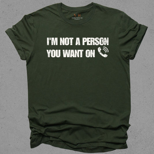 I'm Not A Person You Want On Speaker Phone