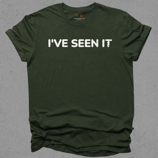 I've Seen It