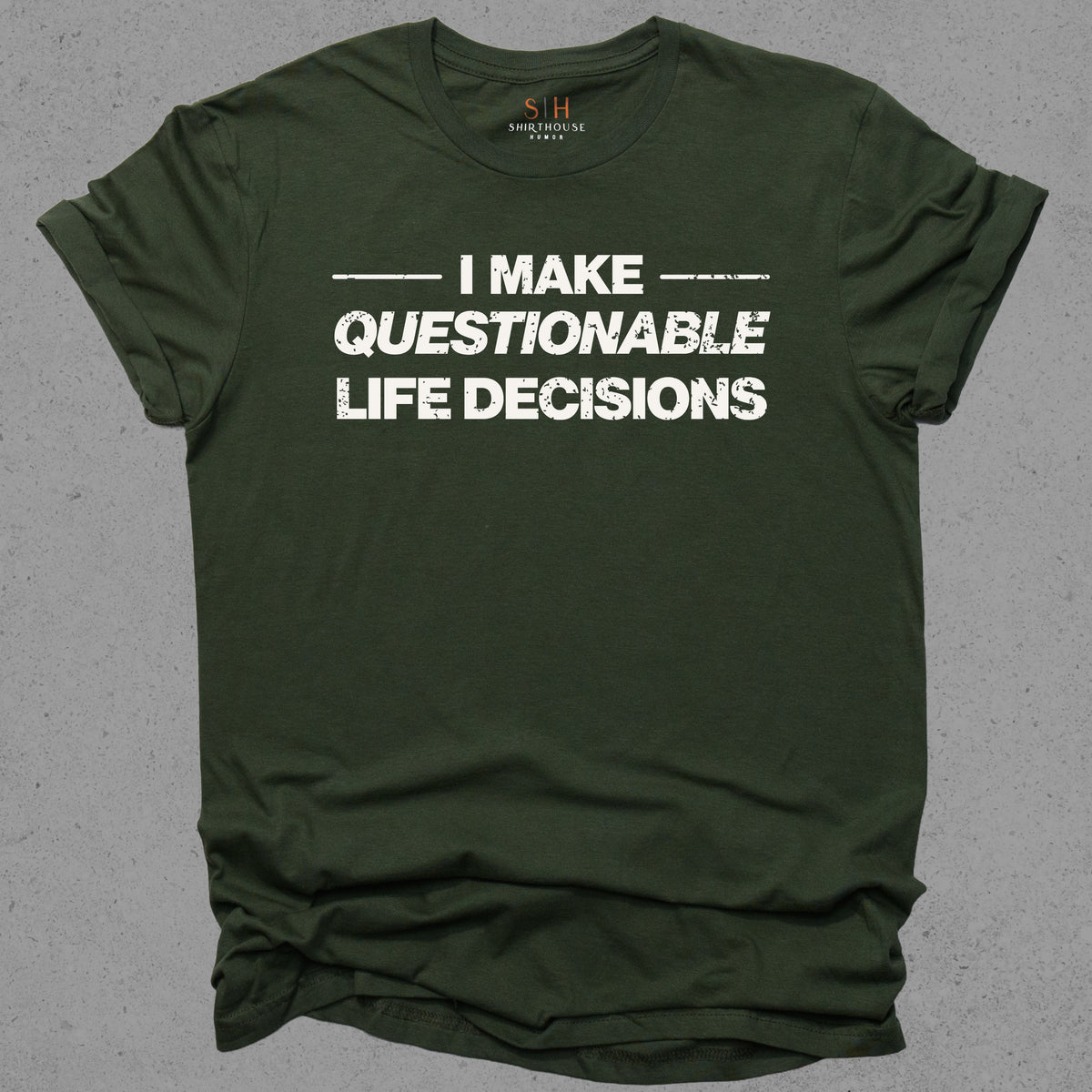 I Make Questionable Life Decisions
