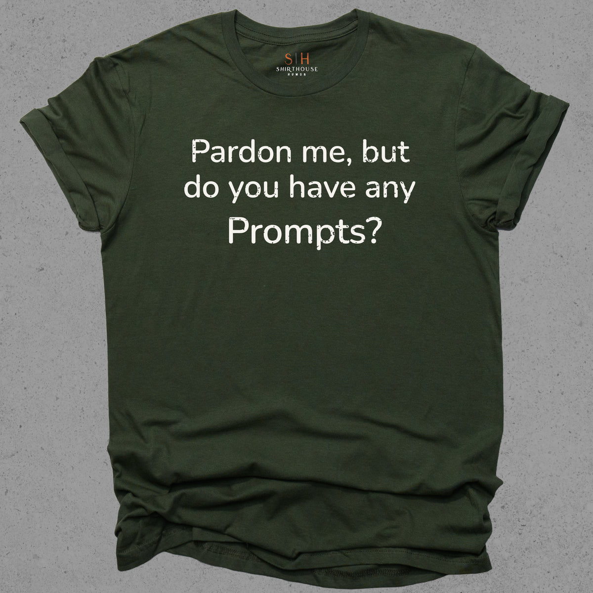 Pardon Me But Do You Have Any Prompts