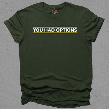 You Had Options