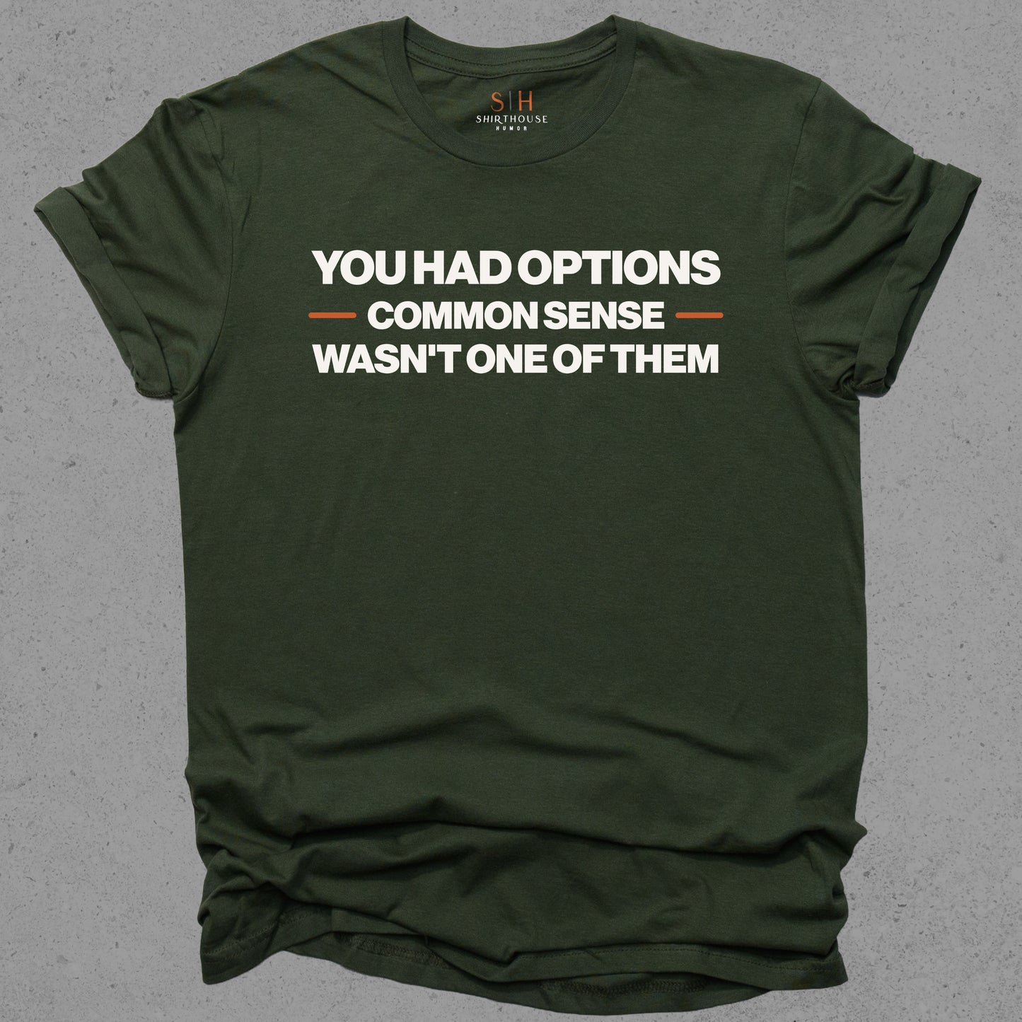 You Had Options Common Sense