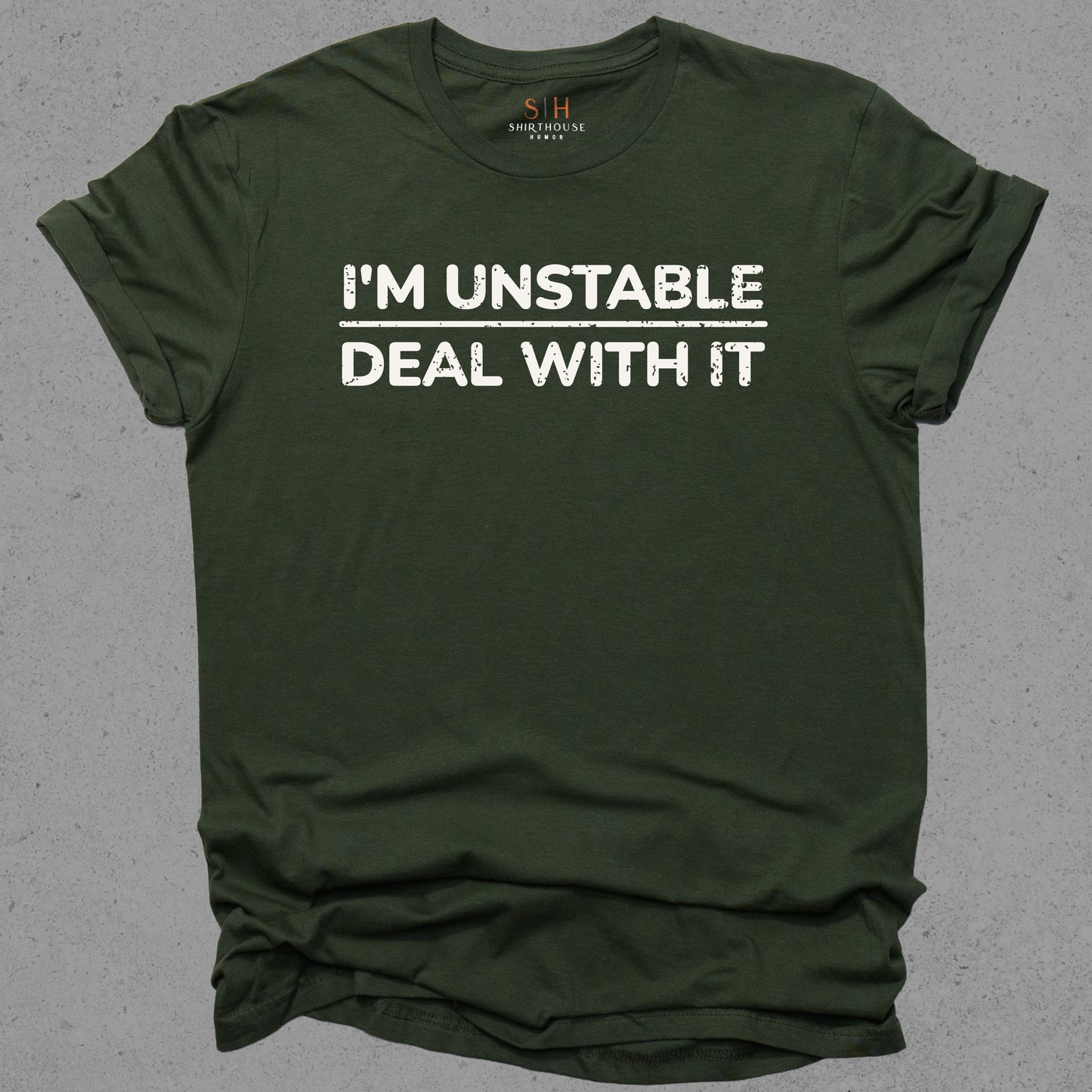 I'm Unstable Deal With It