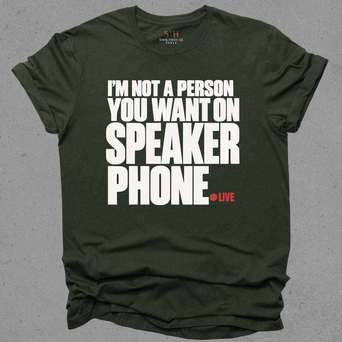 I'm Not A Person You Want On Speaker Phone