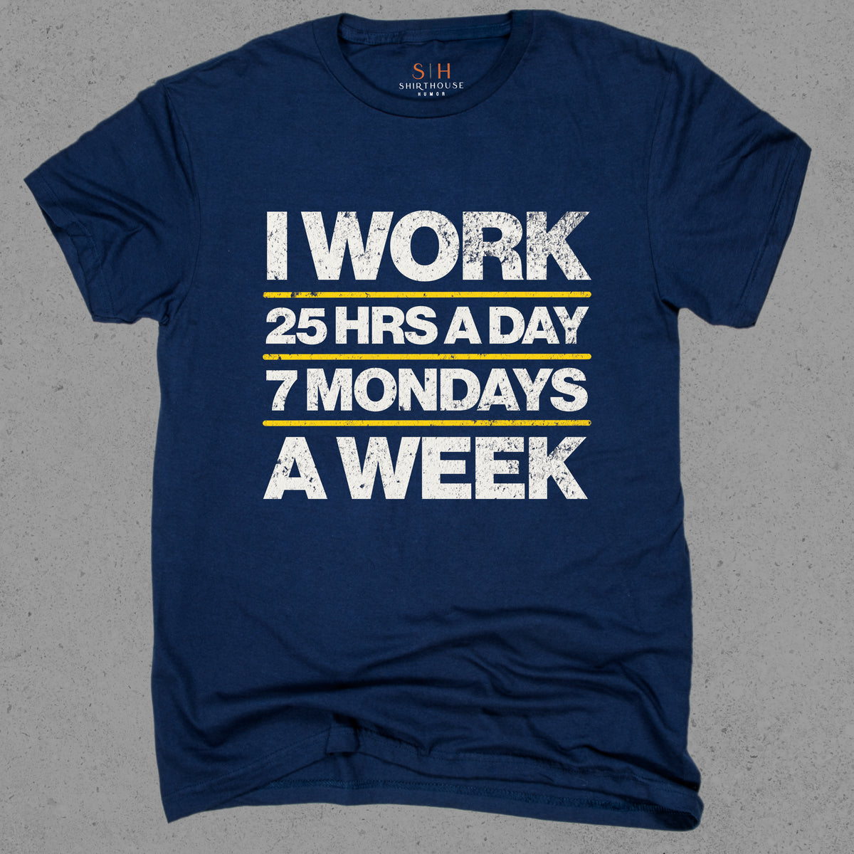 I Work 25 Hrs a Day