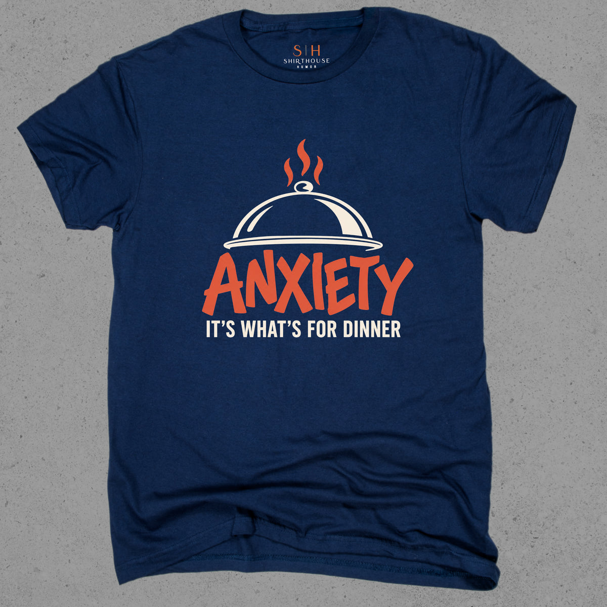 Anxiety It's What's For Dinner