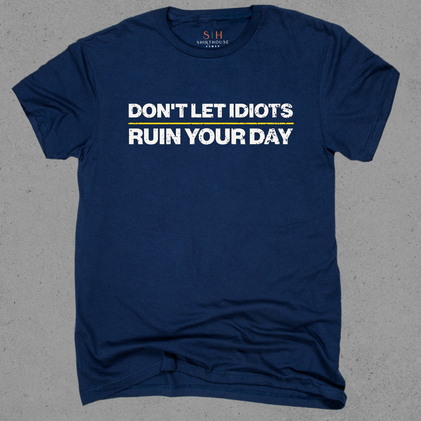 Don't Let Idiots Ruin Your Day