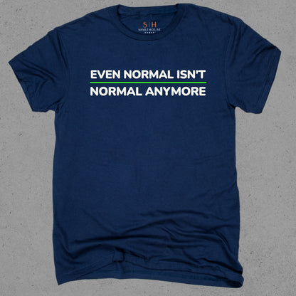 Even Normal Isn't Normal Anymore