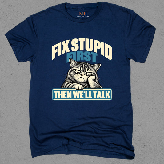 Fix Stupid First