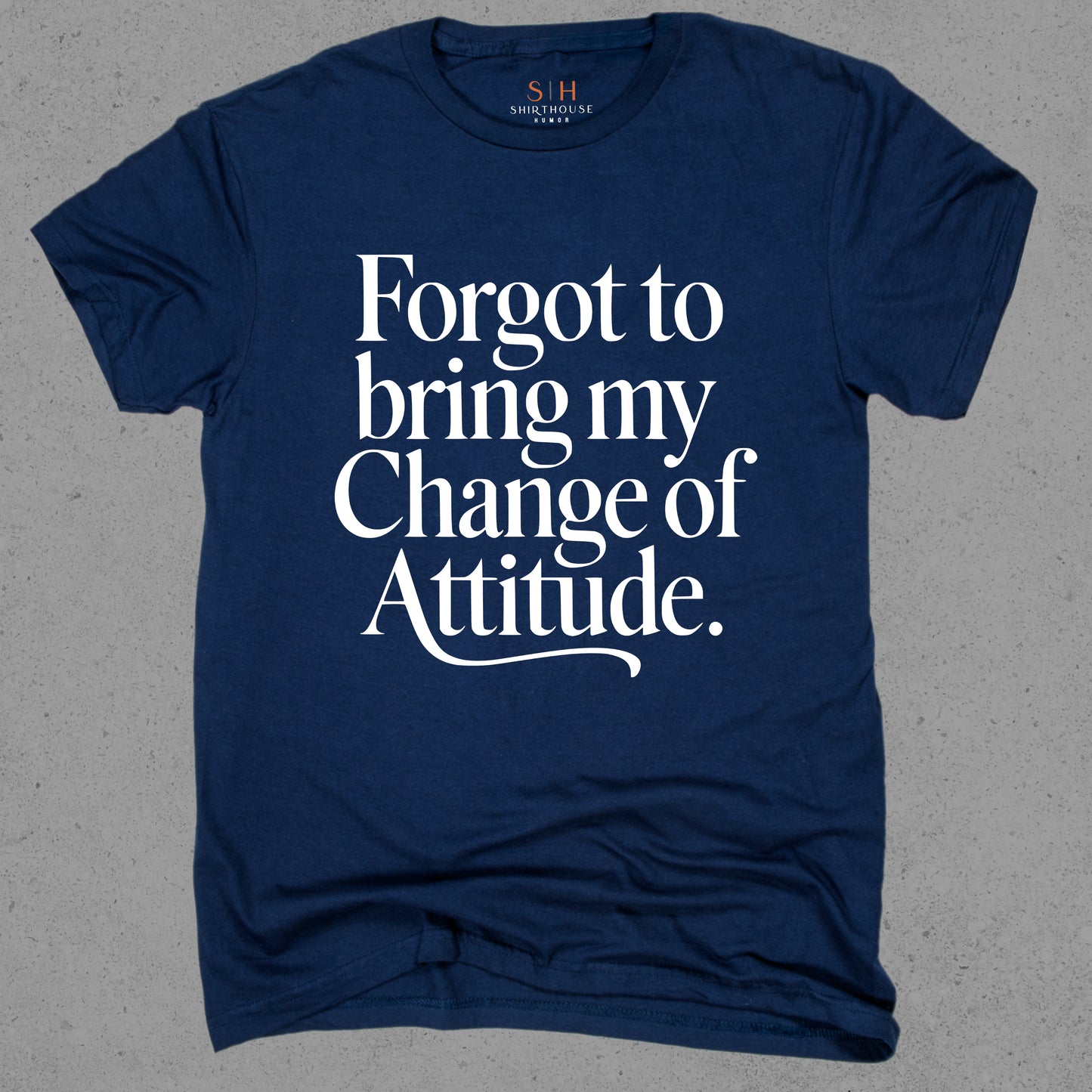 Forgot To Bring My Change of Attitude