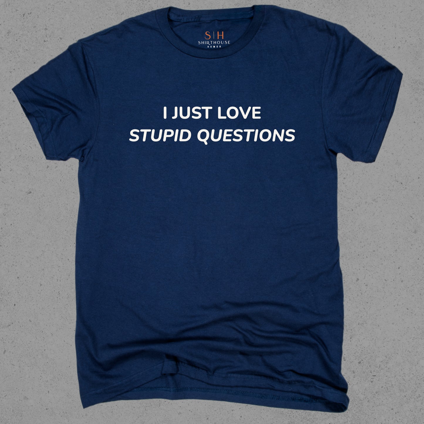 I Just Love Stupid Questions