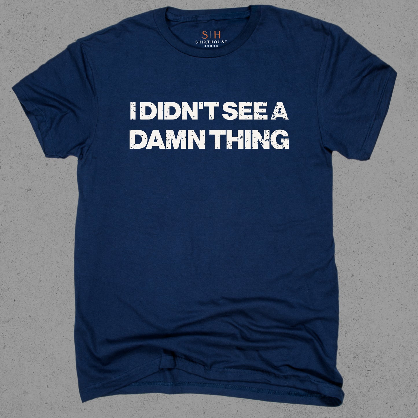 I Didn't See A Damn Thing