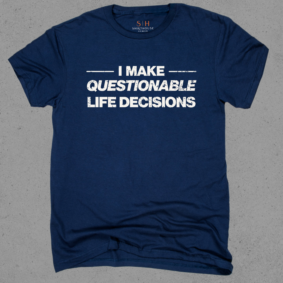 I Make Questionable Life Decisions