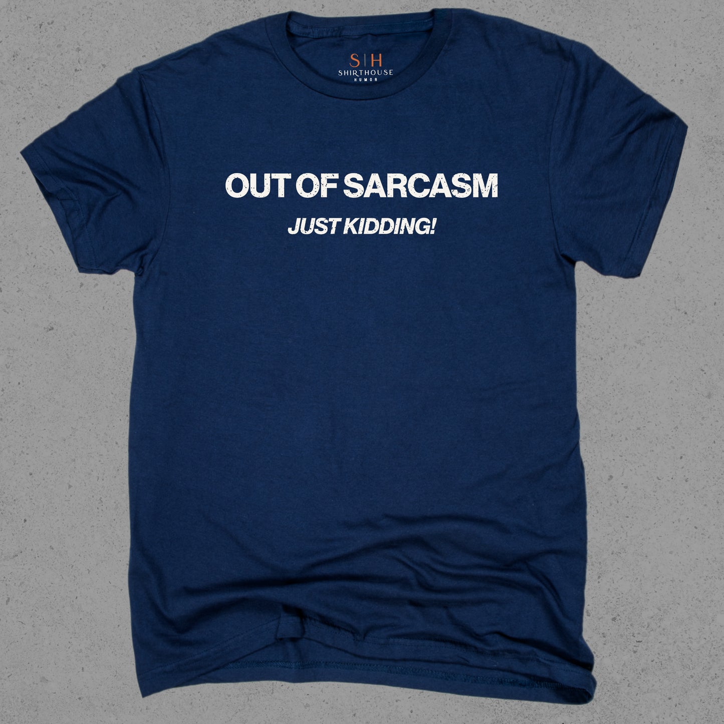 Out of Sarcasm Just Kidding