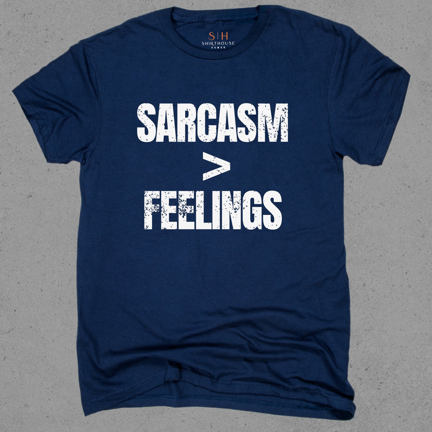 Sarcasm > Feelings