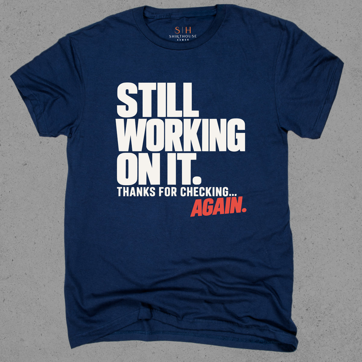 Still Working On It