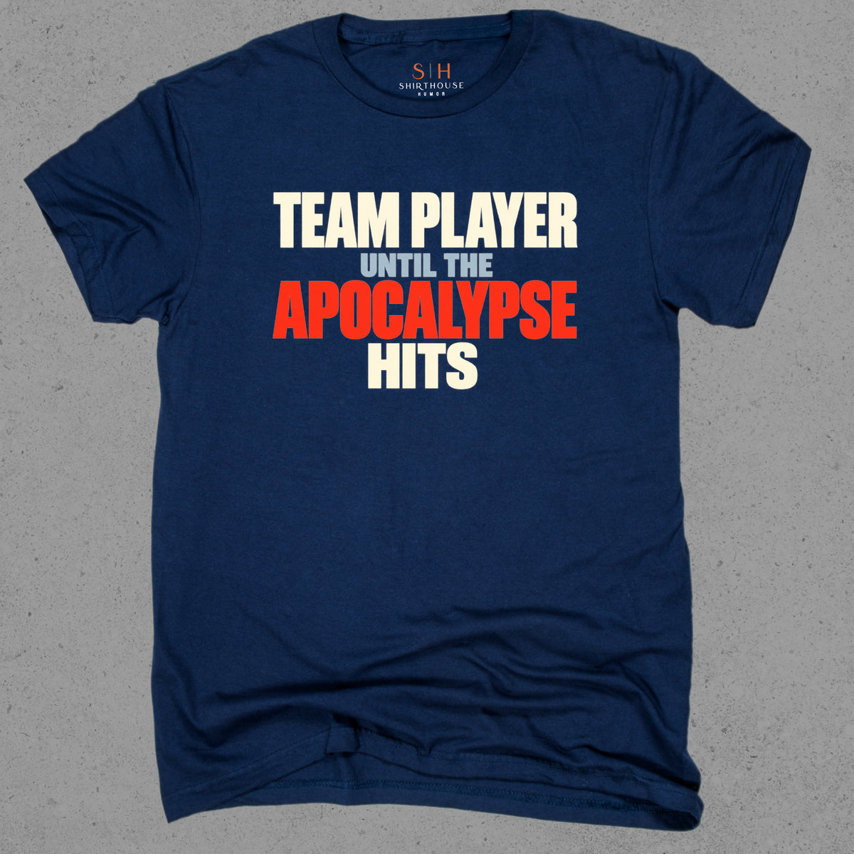 Team Player Until The Apocalypse Hits