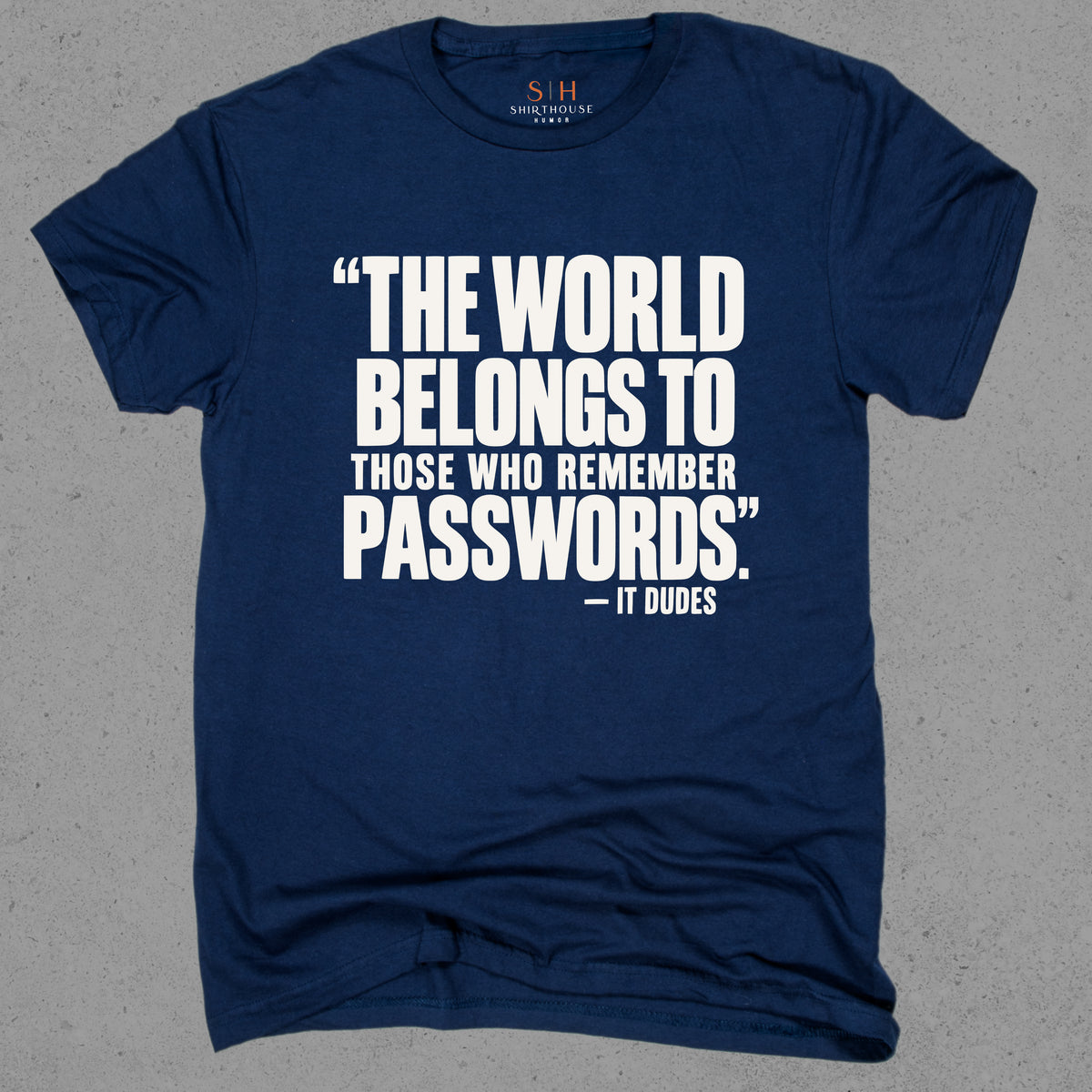 The world belongs to those who can remember passwords