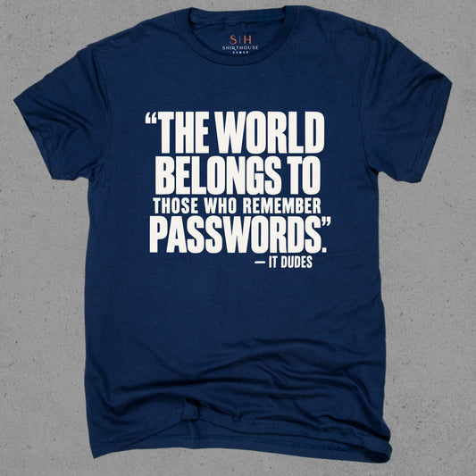 The world belongs to those who can remember passwords