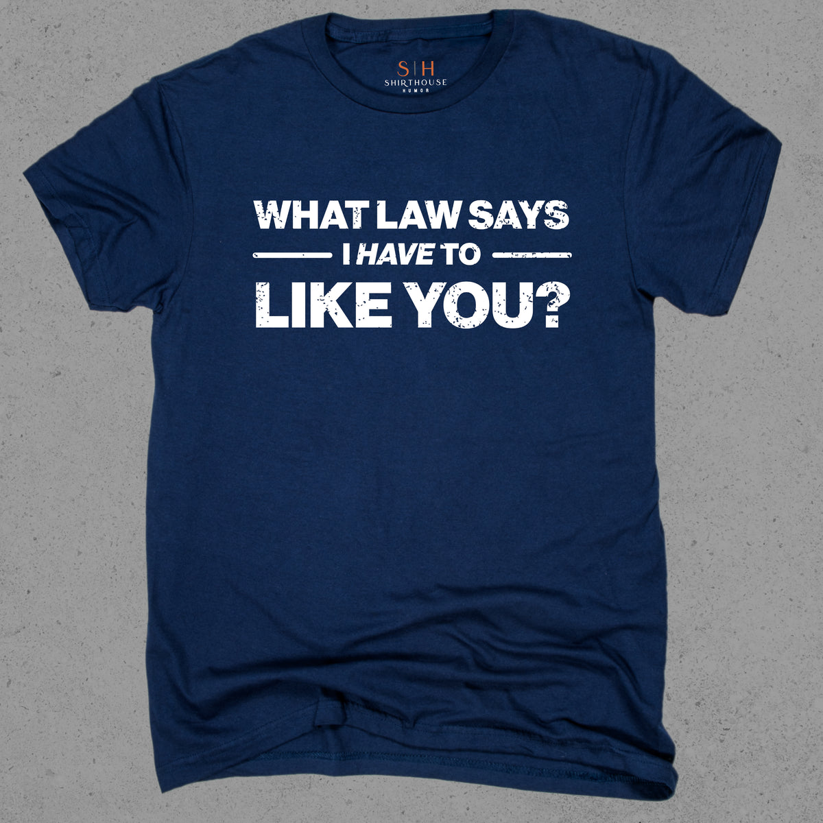 What Law Says I Have To Like You