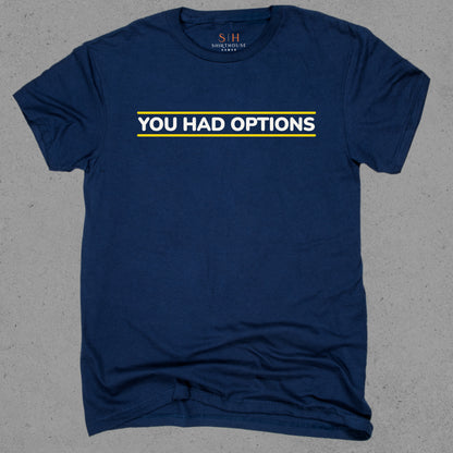 You Had Options