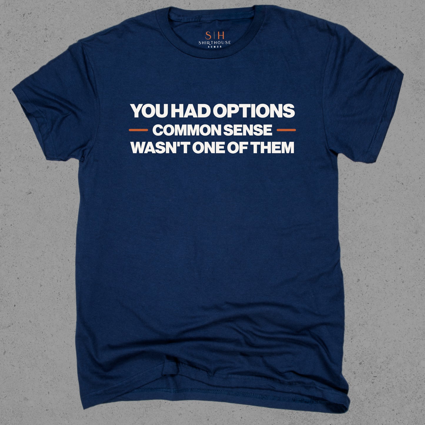 You Had Options Common Sense