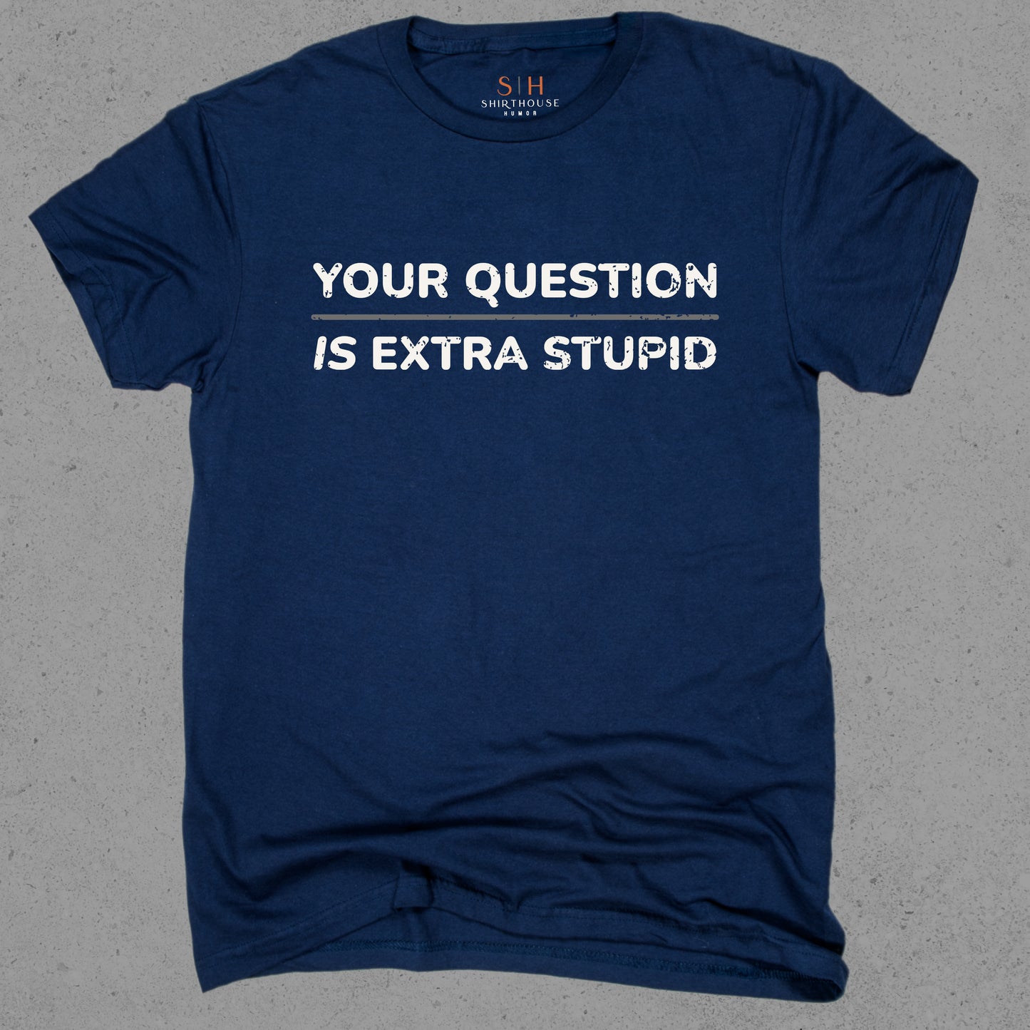 Your Question is Extra Stupid