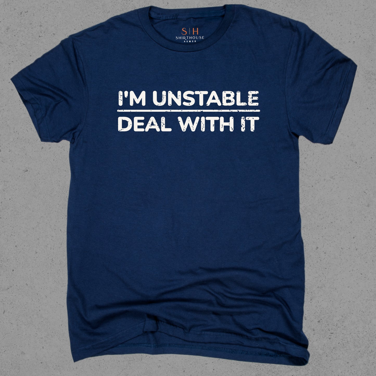 I'm Unstable Deal With It