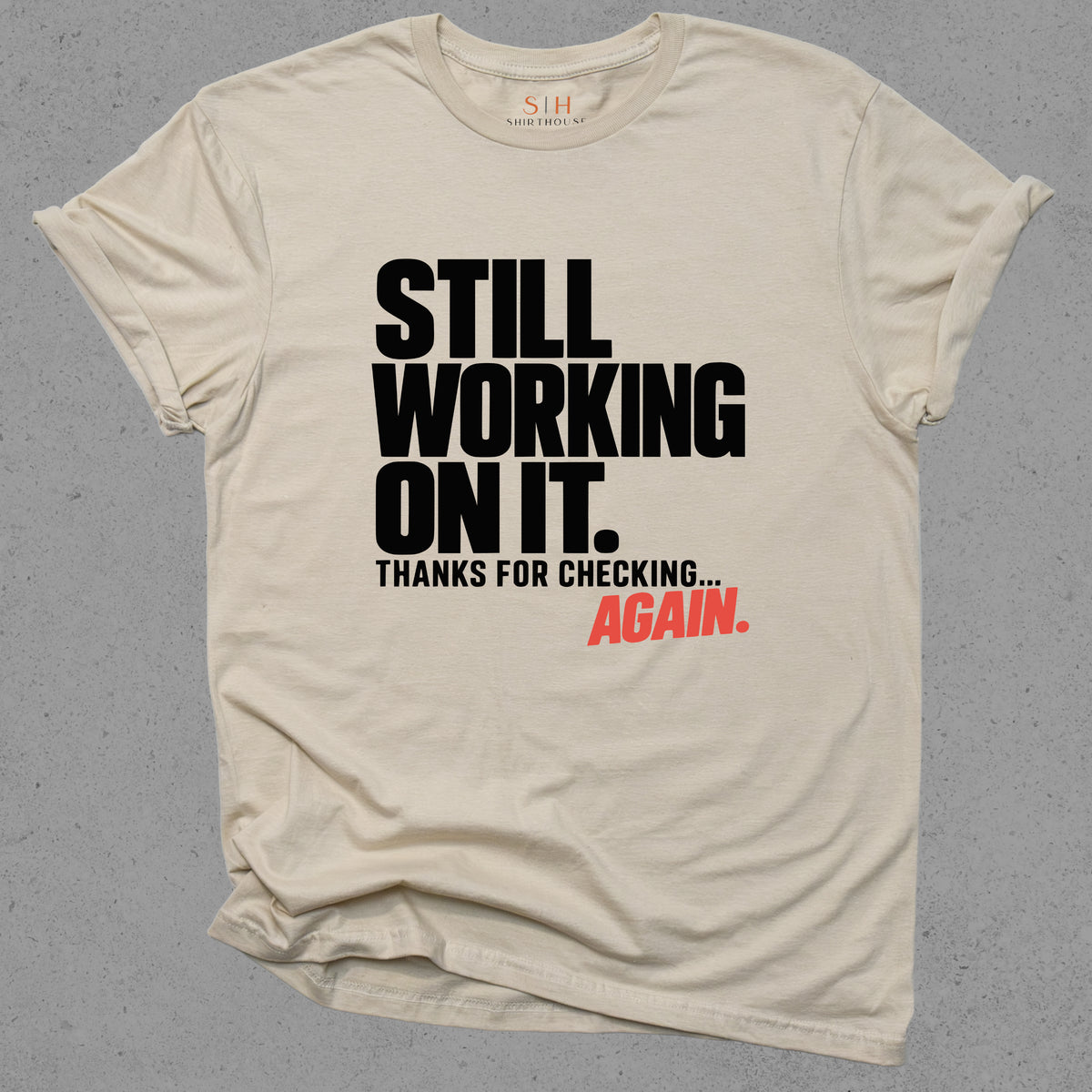 Still Working On It