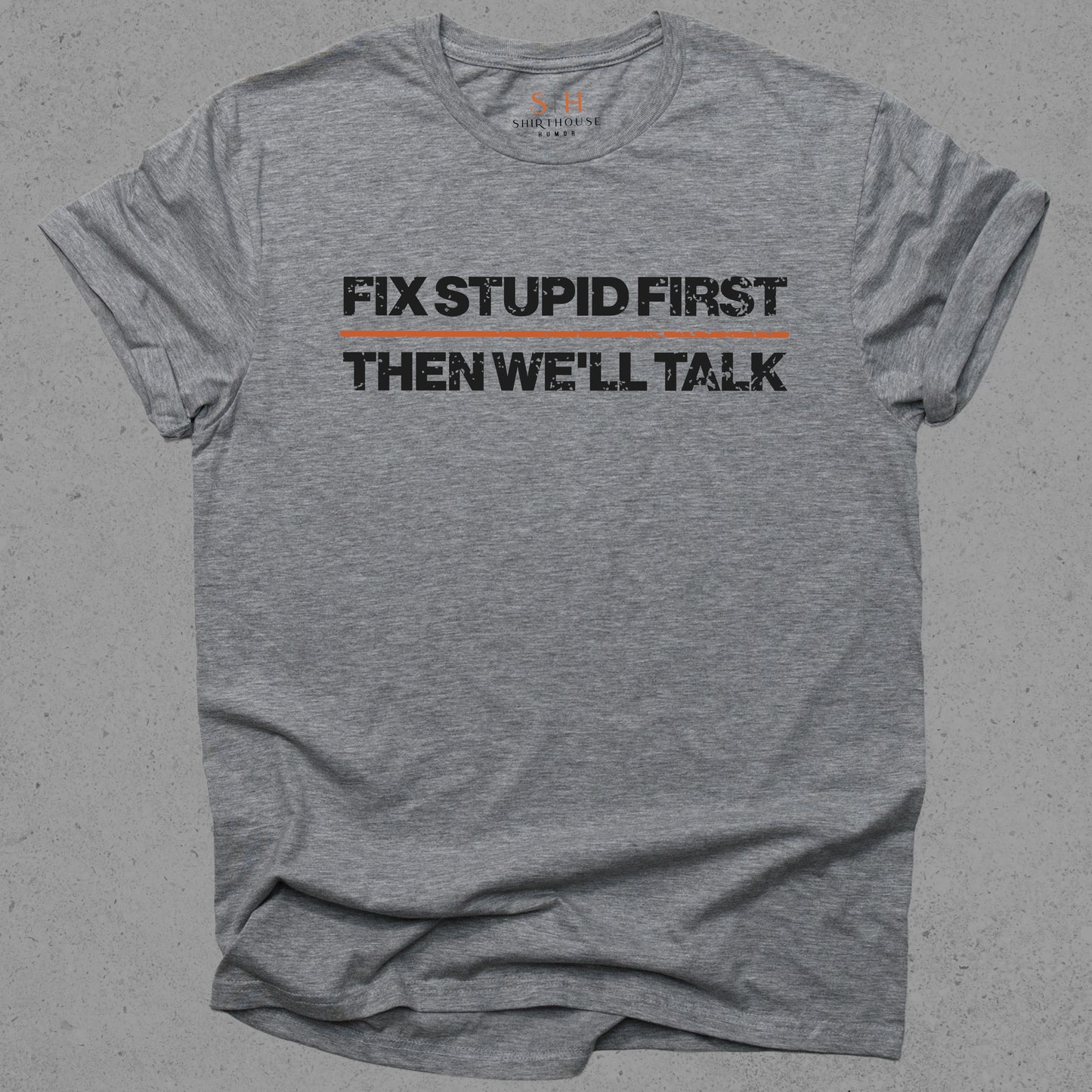 Fix Stupid First