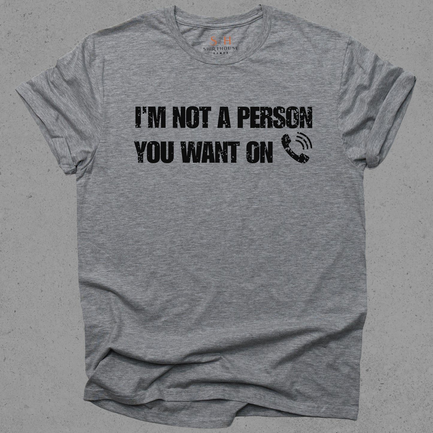I'm Not A Person You Want On Speaker Phone