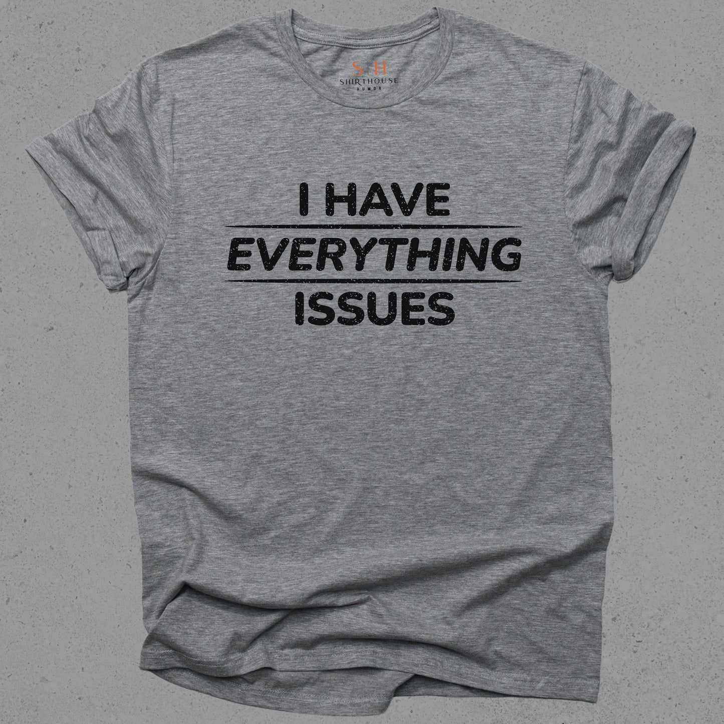 I Have Everything Issues