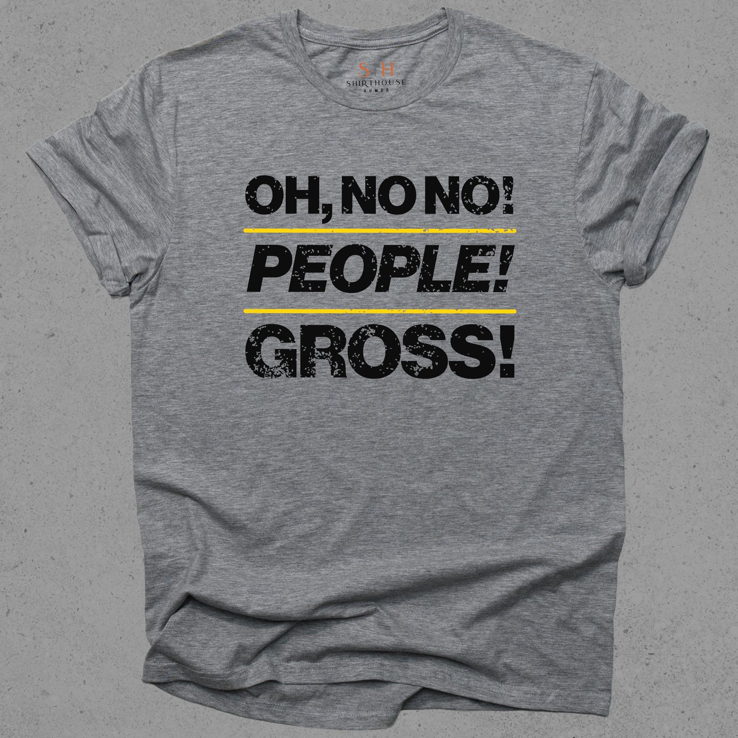 Oh no no people gross