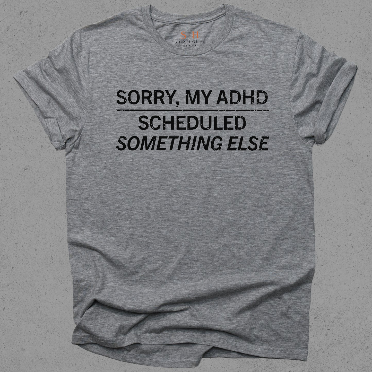 Sorry My ADHD Scheduled Something Else