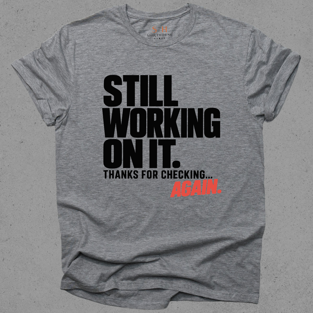 Still Working On It