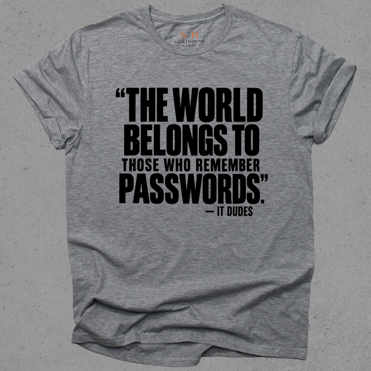 The world belongs to those who can remember passwords
