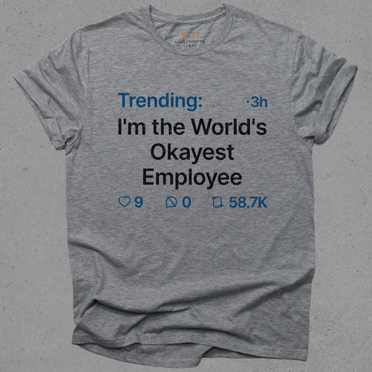 Trending - I'm the world's okayest employee