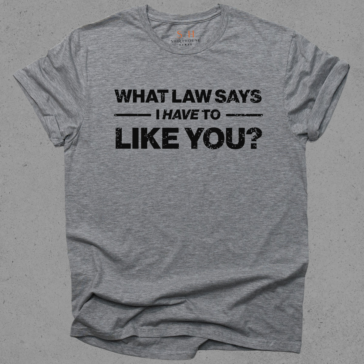 What Law Says I Have To Like You