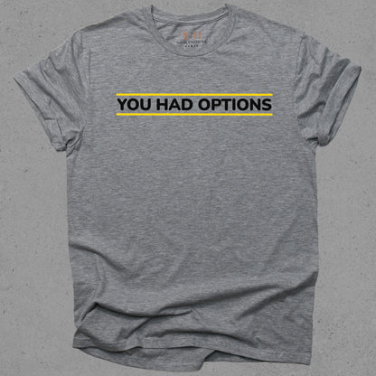 You Had Options